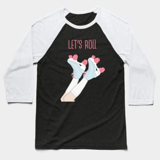 Let's roll Baseball T-Shirt